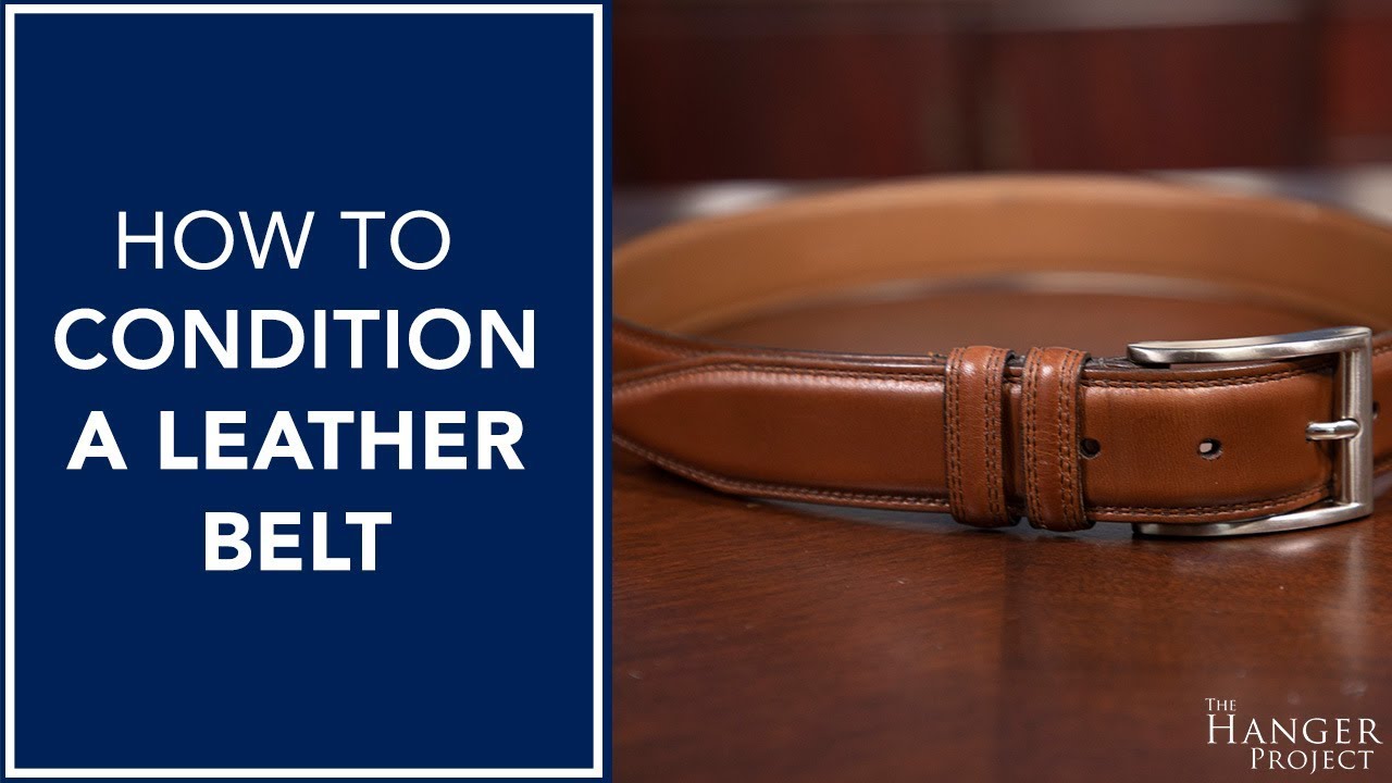 How To Condition a Leather Belt